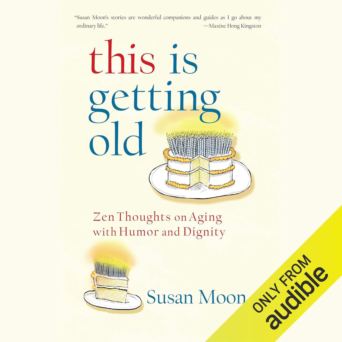 This Is Getting Old: Zen Thoughts on Aging with Humor and Dignity