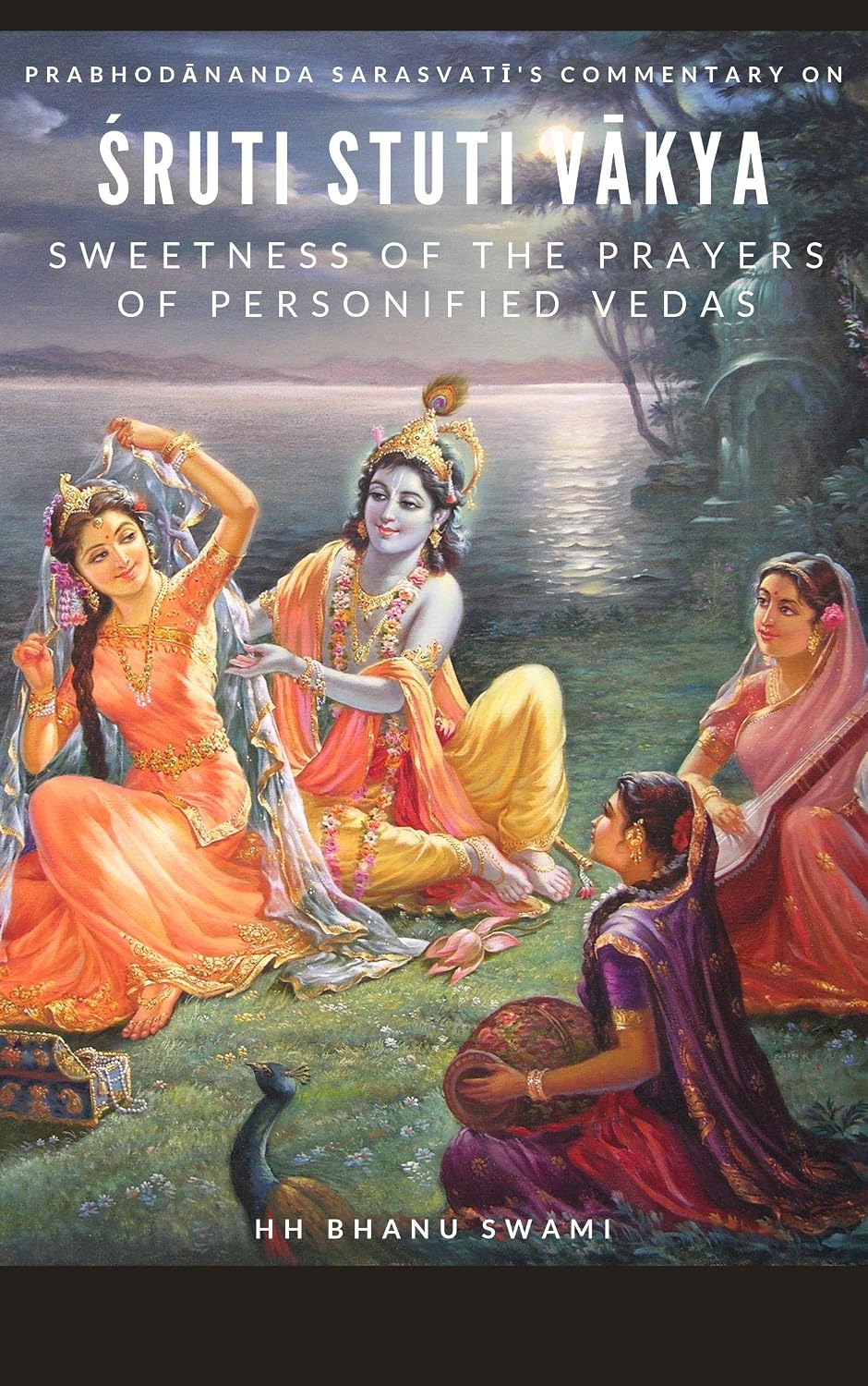 Śruti Stuti Vākya: Sweetness of the Prayers of Personified Vedas
