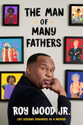 The Man of Many Fathers: Life Lessons Disguised as a Memoir
