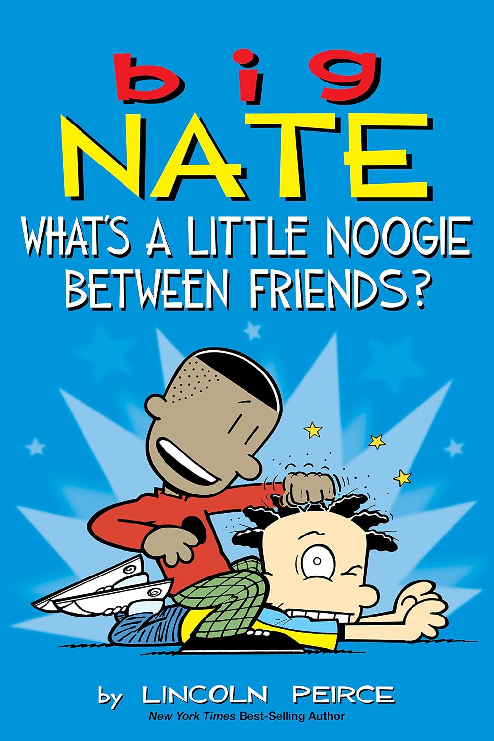 Big Nate: What's a Little Noogie Between Friends? (Volume 16)