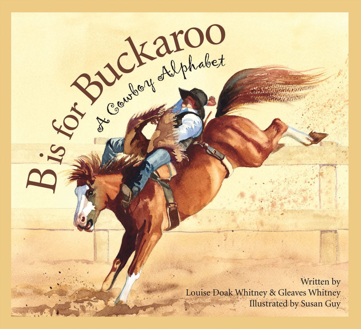 B is for Buckaroo: A Cowboy Alphabet (Sleeping Bear Alphabets)