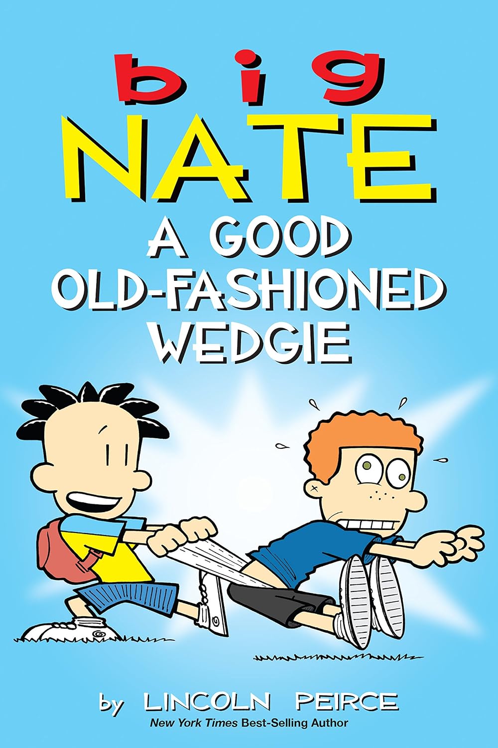 Big Nate: A Good Old-Fashioned Wedgie (Volume 17)