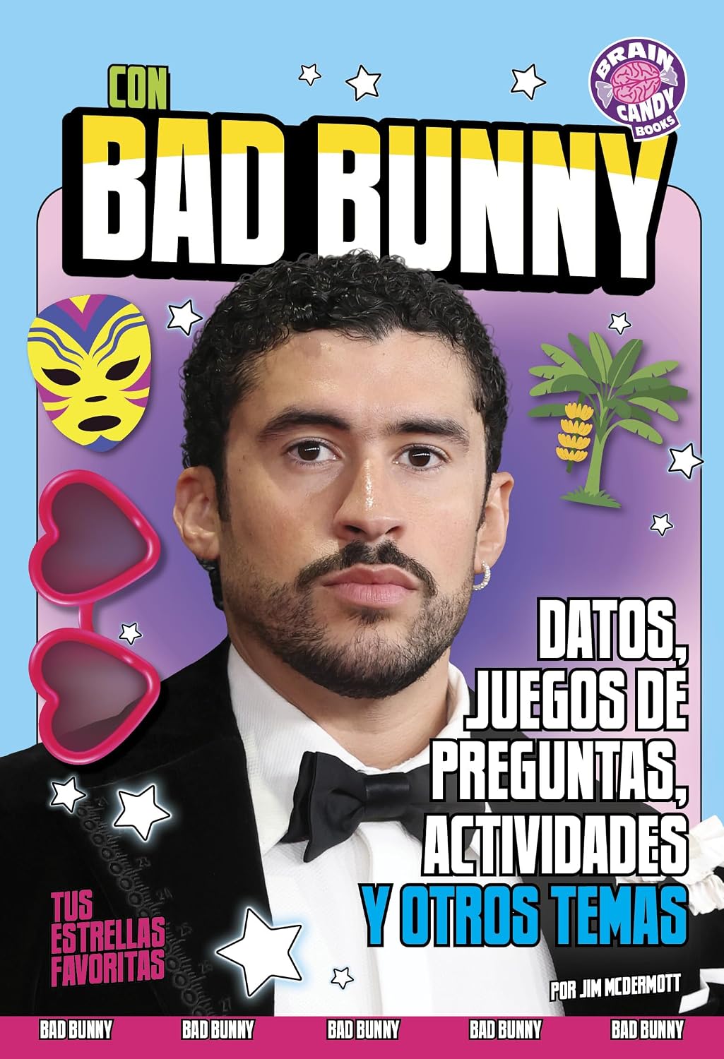 Con Bad Bunny/ Featuring Bad Bunny: Datos, juegos de preguntas, actividades y otros temas/ Facts, Quizzes, Activities, and More! (Tus estrellas favoritas/ Your Favorite Stars) (Spanish Edition)