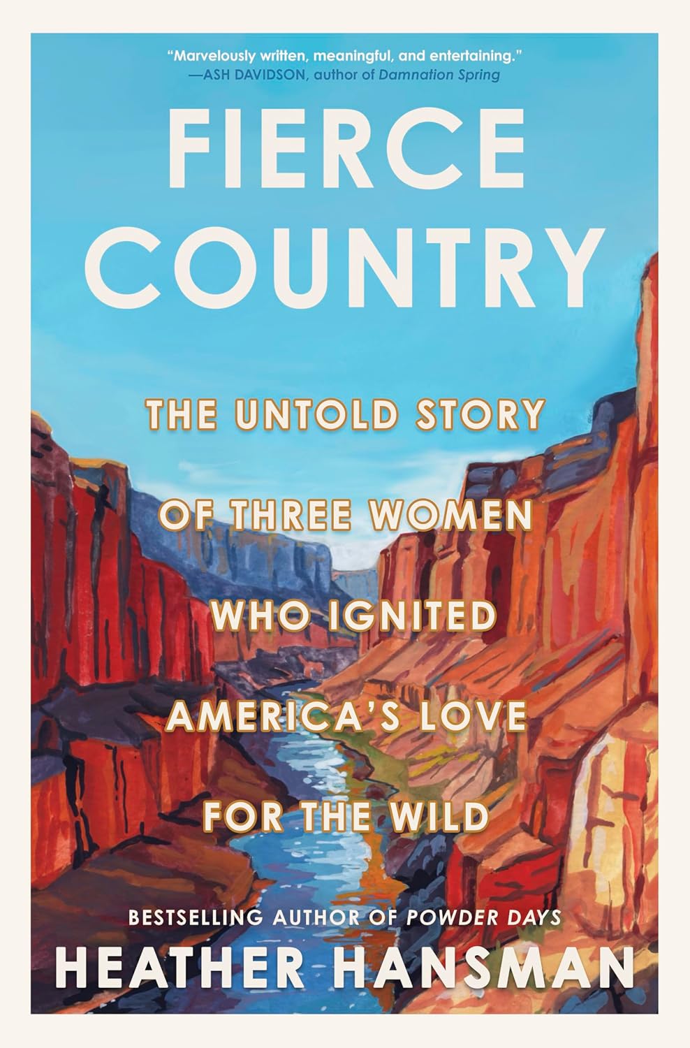 Fierce Country: The Untold Story of Three Women Who Ignited America's Love for the Wild – A Biography of Conservation and Outdoor Exploration
