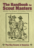 The Handbook for Scout Masters: The Original 1914 Edition