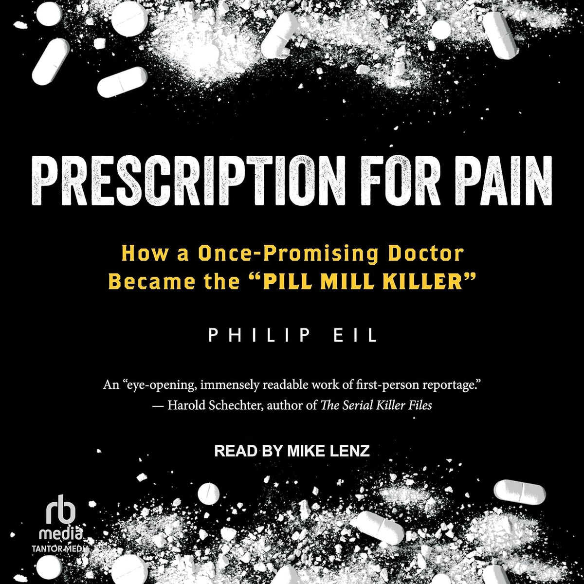 Prescription for Pain: How a Once-Promising Doctor Became the Pill Mill Killer