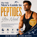 The Only Men’s Guide to Peptides You Need: The Breakthrough Blueprint to Boost Testosterone, Build Lean Muscle, Burn Stubborn Fat, Restore Relentless Energy, and Feel Strong, Sharp, Confident