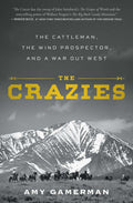 The Crazies: The Cattleman, the Wind Prospector, and a War Out West