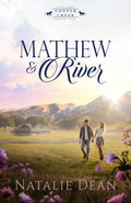 Mathew & River: A Wholesome Small-Town Romance (Taylors of Copper Creek Book 1)