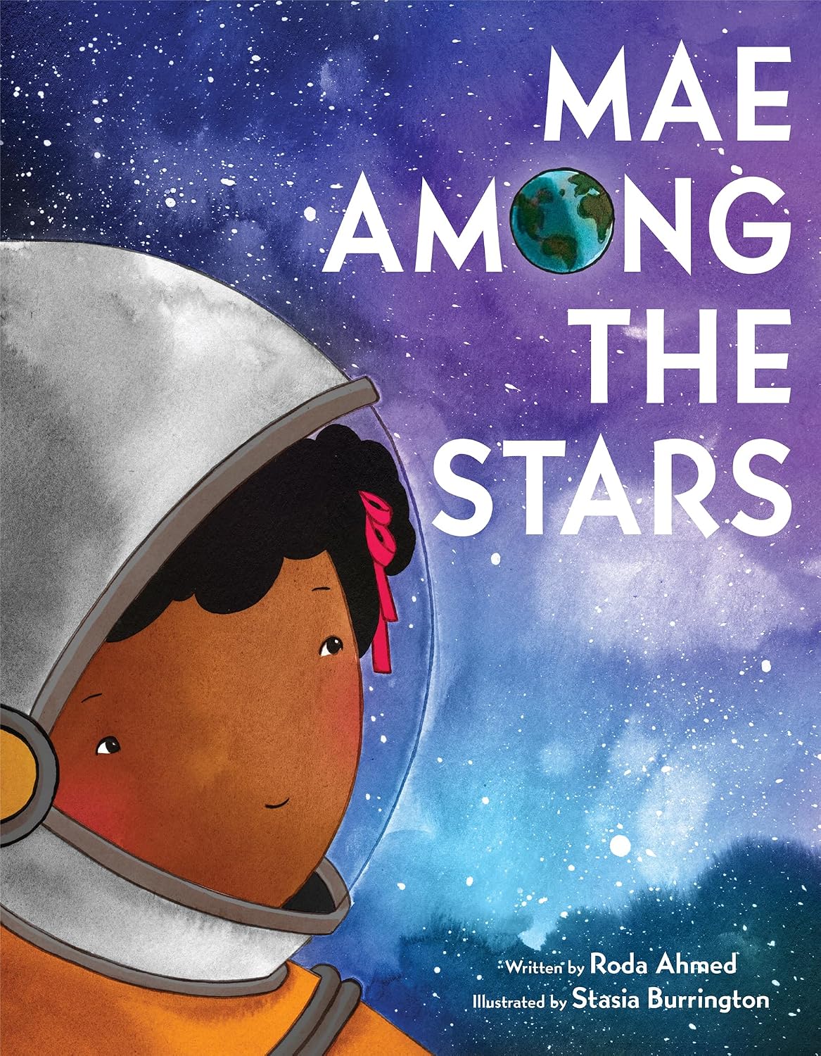 Mae Among the Stars: An Inspiring True Story About Big Dreams and Space for Children (Ages 4–8)