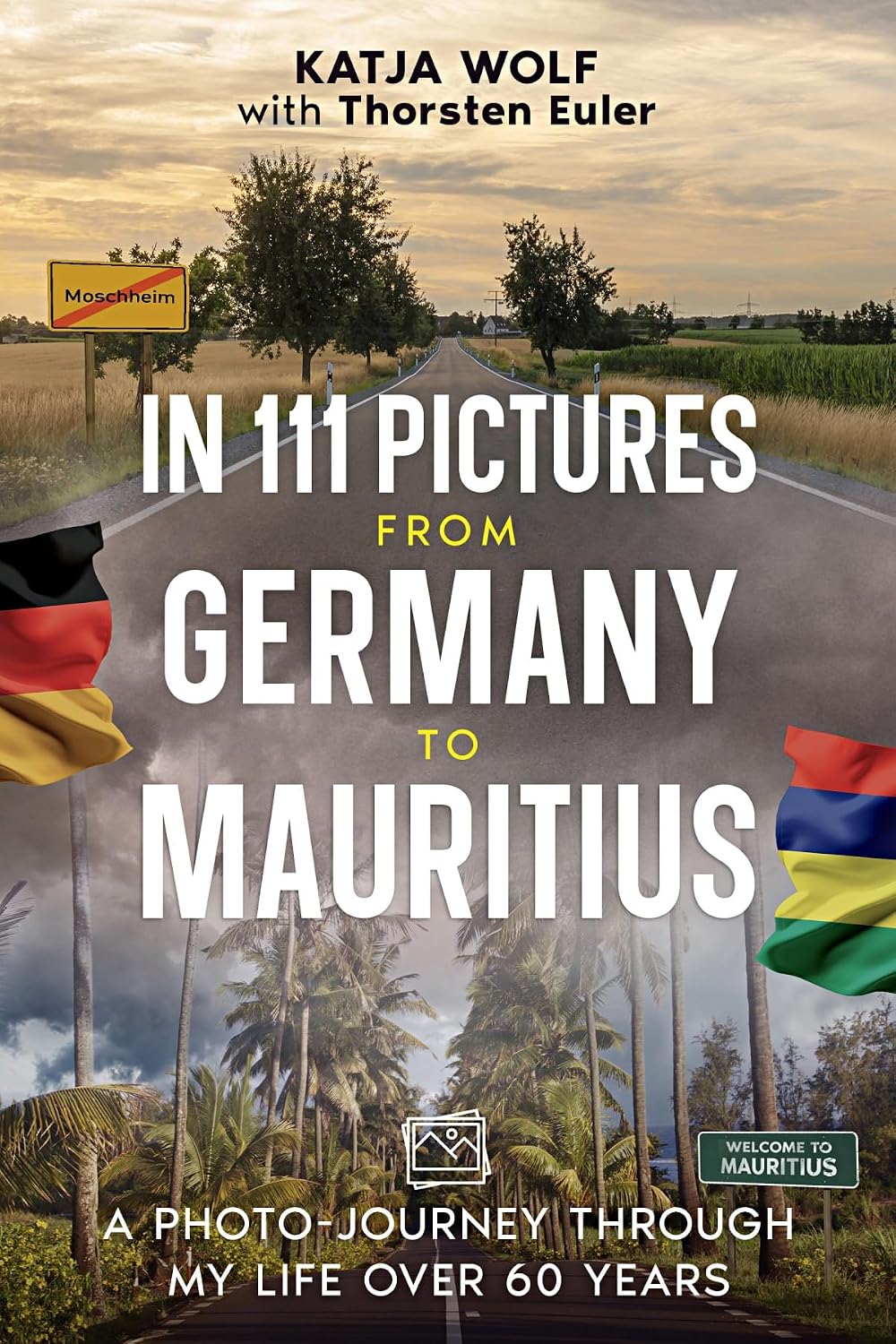 In 111 Pictures from Germany to Mauritius: A Photo-Journey through my Life over 60 Years