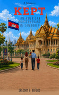 Kept: An American Househusband in Cambodia