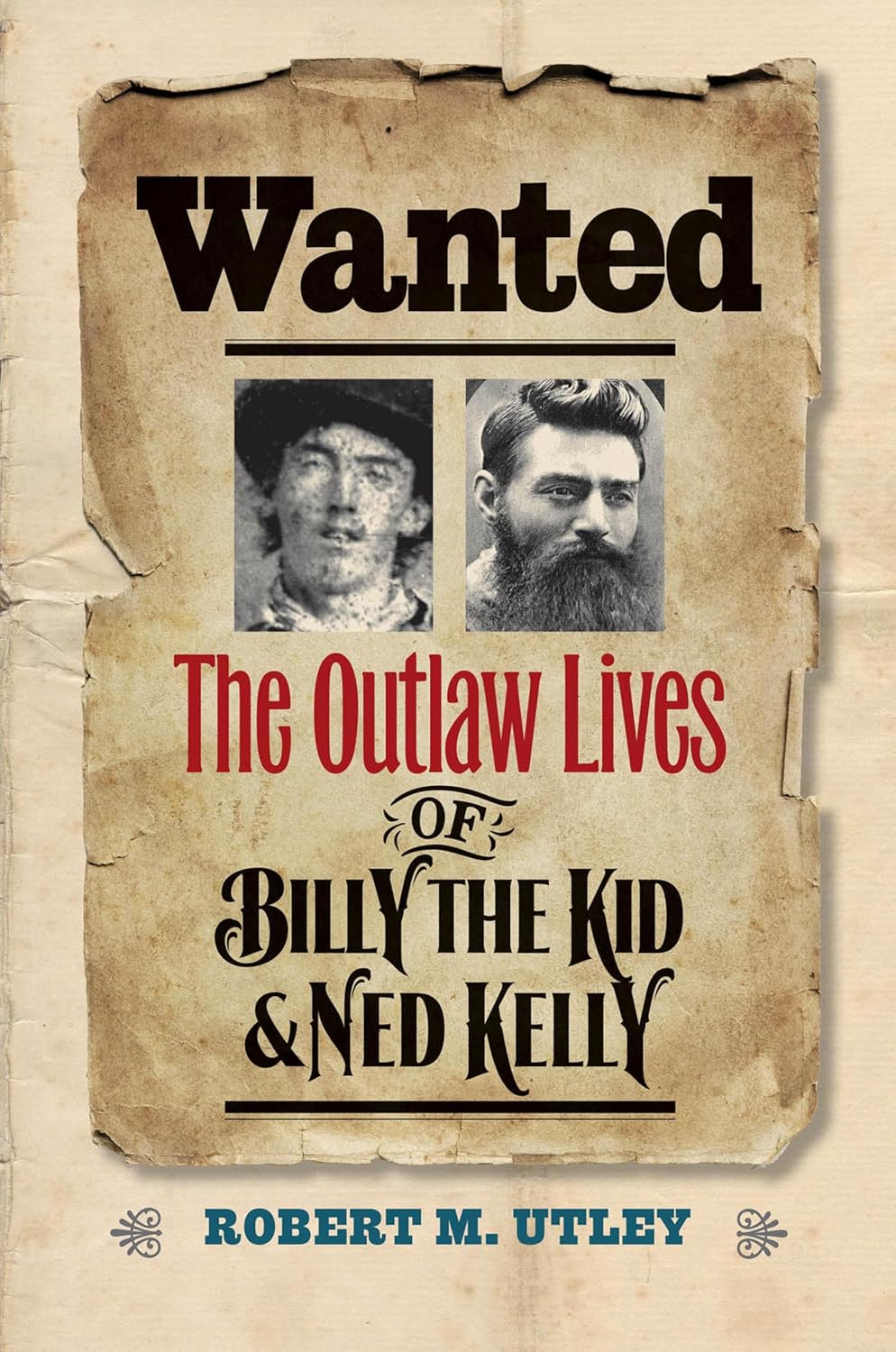 Wanted: The Outlaw Lives of Billy the Kid & Ned Kelly (The Lamar Series in Western History)