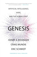 Genesis: Artificial Intelligence, Hope, and the Human Spirit