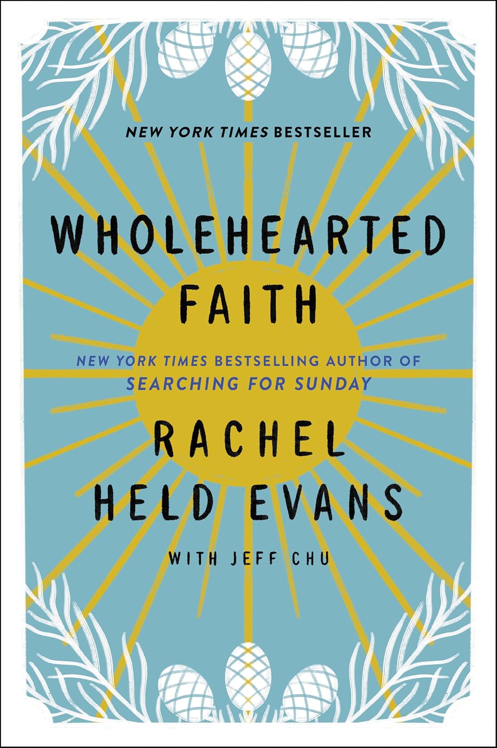 Wholehearted Faith: The New York Times Bestseller – A Moving Spiritual Memoir on Faith, Doubt, and Hope