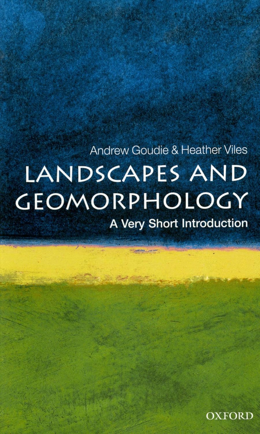 Landscapes and Geomorphology: A Very Short Introduction (Very Short Introductions)