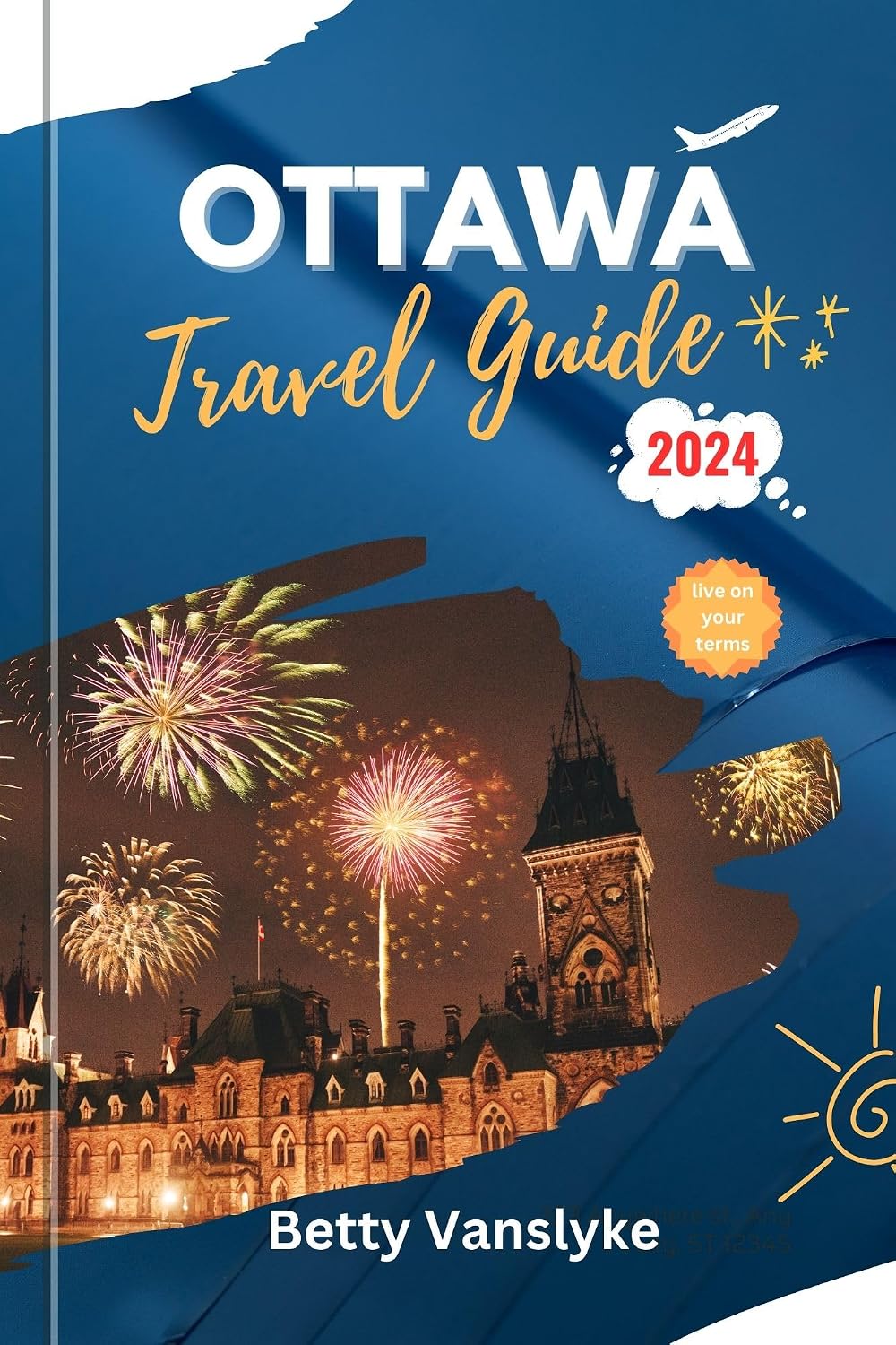 OTTAWA Travel Guide 2024: Unraveling the Allure of Canada's Enchanting Capital; Tips, Tricks, and Recommendations for Every Traveler