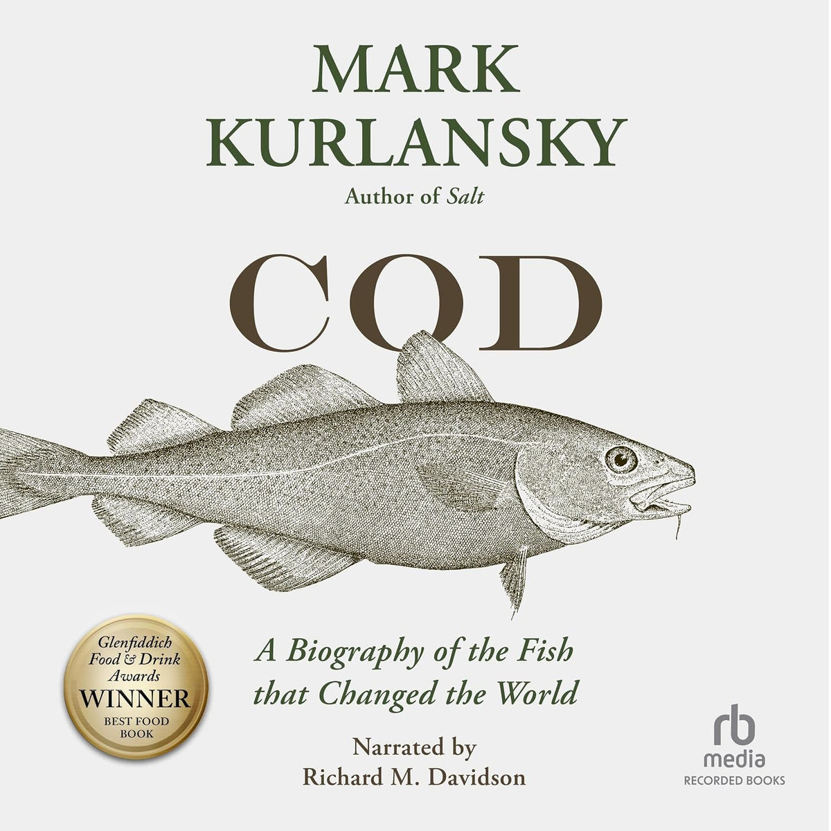 Cod: A Biography of the Fish that Changed the World