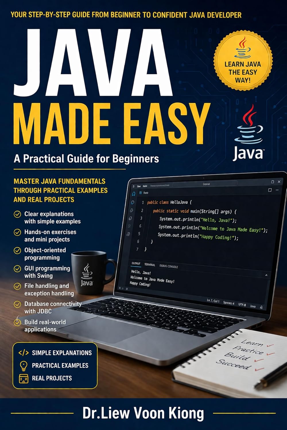 Java 2026 Made Easy: A Practical Beginner-to-Intermediate Guide to OOP, Spring Boot, REST APIs, SQL, and AI-Assisted Development with VS Code and IntelliJ IDEA