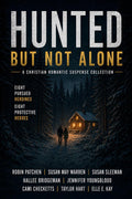 Hunted but not Alone: Eight On the Run Christian Romantic Suspense Stories