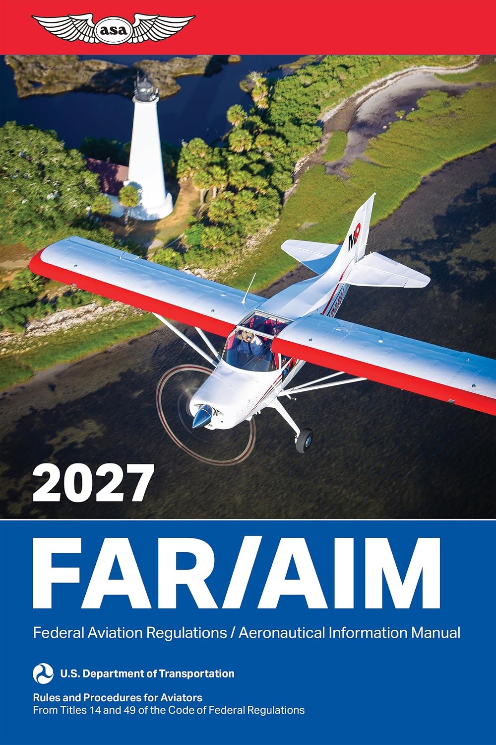 FAR/AIM 2027: Federal Aviation Regulations/Aeronautical Information Manual (ASA FAR/AIM Series)