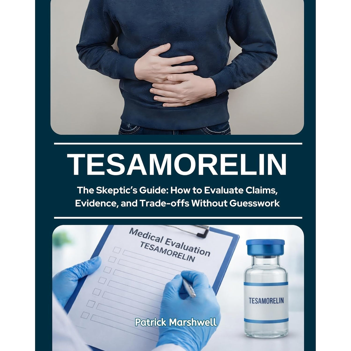 Tesamorelin: The Skeptic’s Guide: How to Evaluate Claims, Evidence, and Trade-offs Without Guesswork