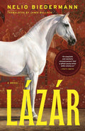 Lázár: A Novel
