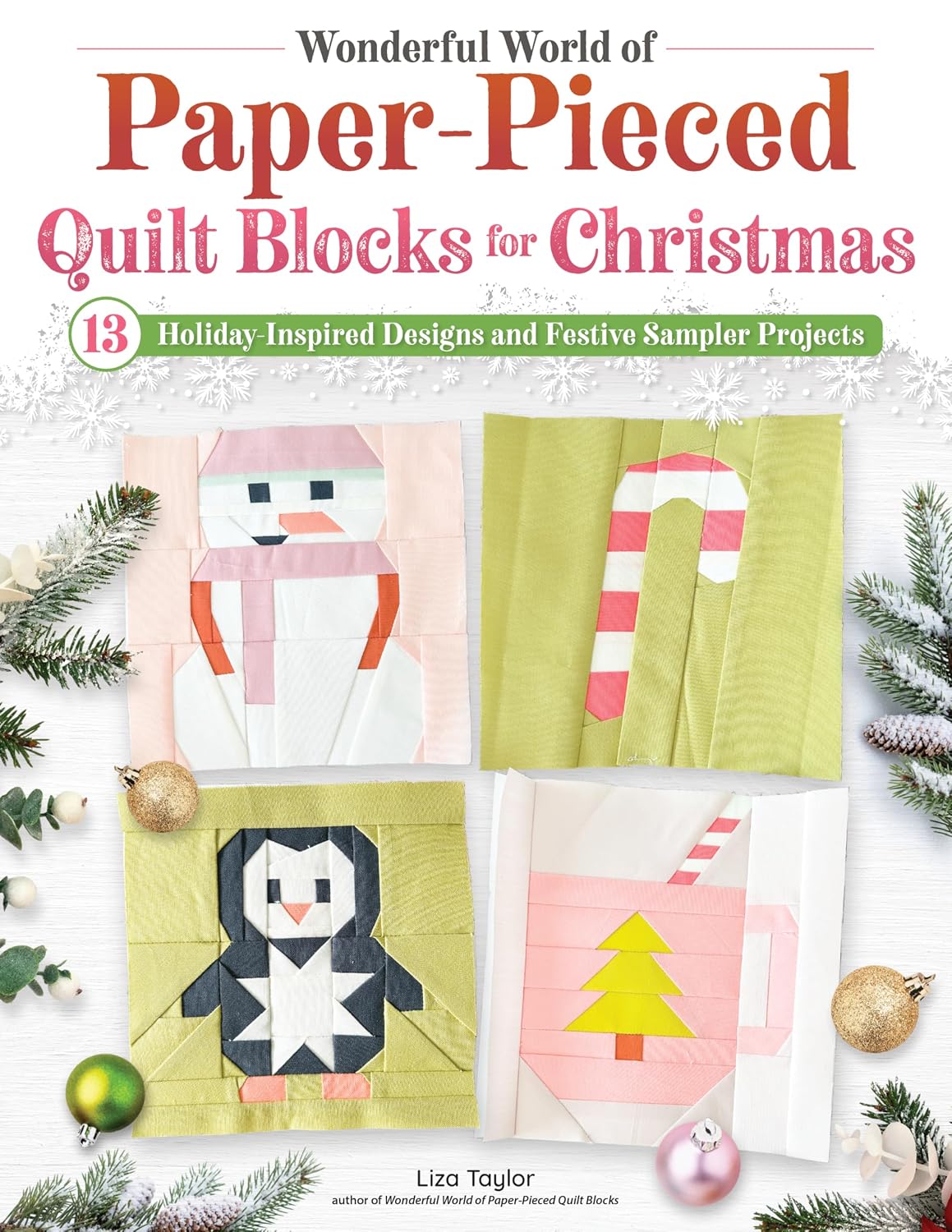 Wonderful World of Paper-Pieced Quilt Blocks for Christmas: 13 Holiday-Inspired Designs and Festive Sampler Projects (Landauer) Foundation Paper Piecing Patterns for Seasonal Quilts and Home Decor