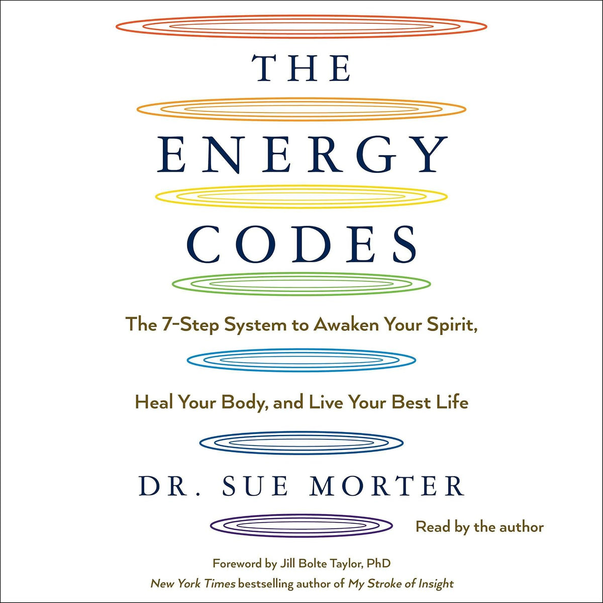 The Energy Codes: The 7-Step System to Awaken Your Spirit, Heal Your Body, and Live Your Best Life