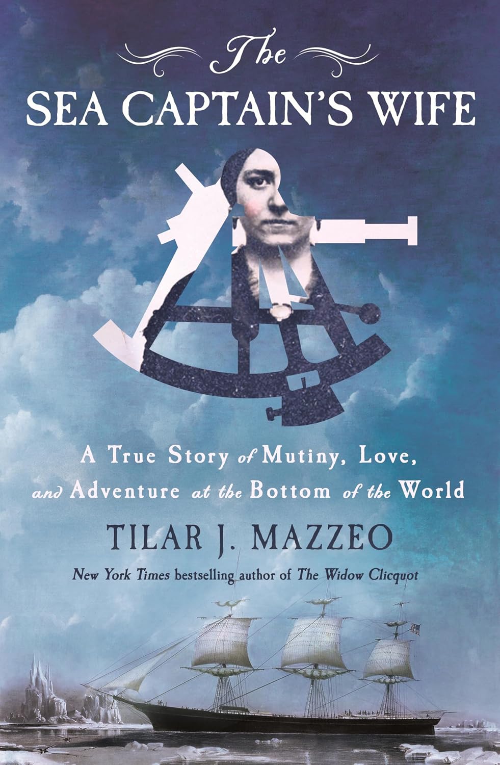 The Sea Captain's Wife: A True Story of Mutiny, Love, and Adventure at the Bottom of the World