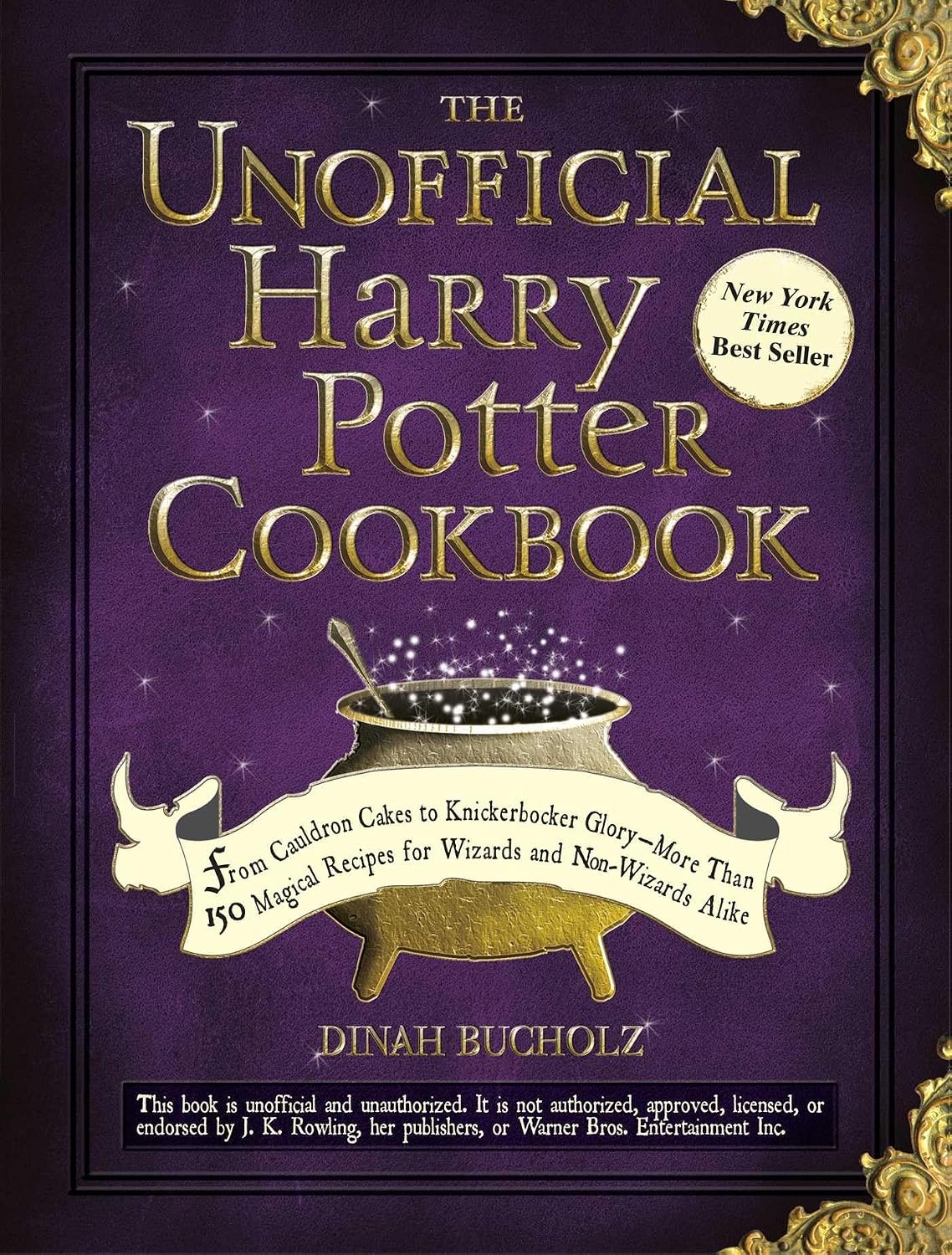 The Unofficial Harry Potter Cookbook: From Cauldron Cakes to Knickerbocker Glory--More Than 150 Magical Recipes for Wizards and Non-Wizards Alike (Unofficial Cookbook Gift Series)