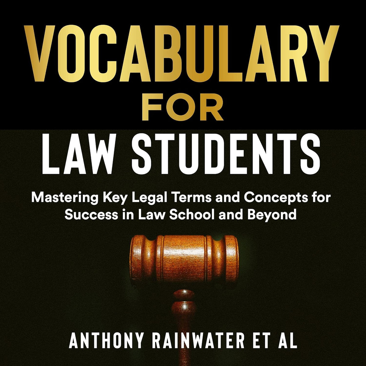 Vocabulary for Law Students: Mastering Key Legal Terms and Concepts for Success in Law School and Beyond