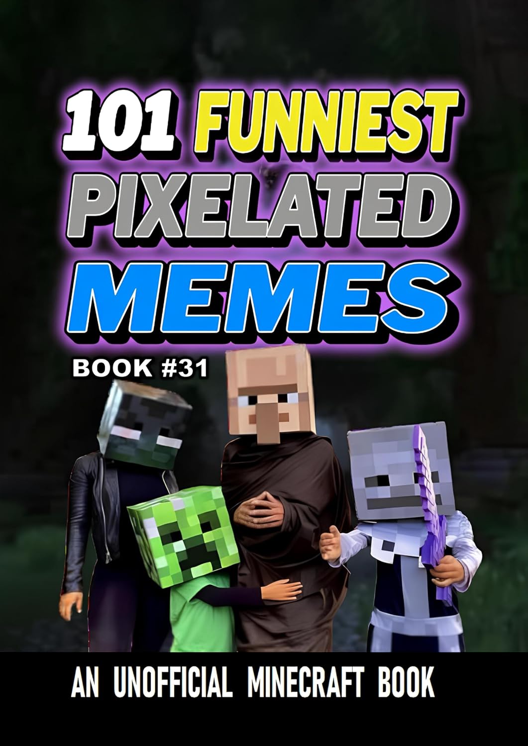 101 FUNNIEST PIXELATED MEMES : BOOK 31