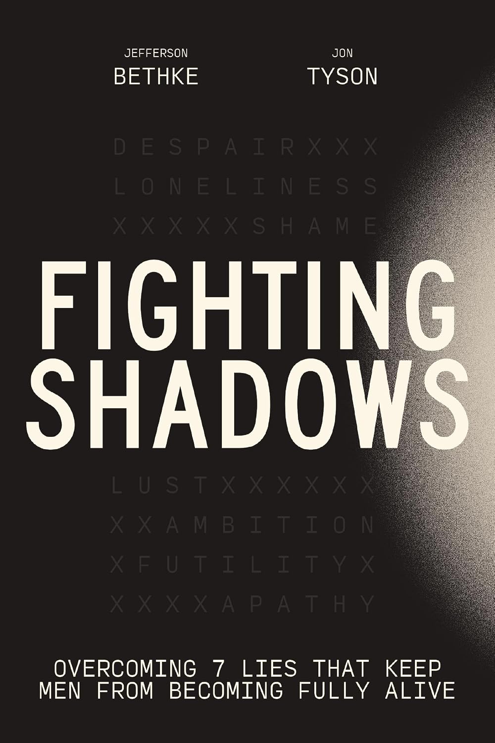 Fighting Shadows: Overcoming 7 Lies That Keep Men From Becoming Fully Alive