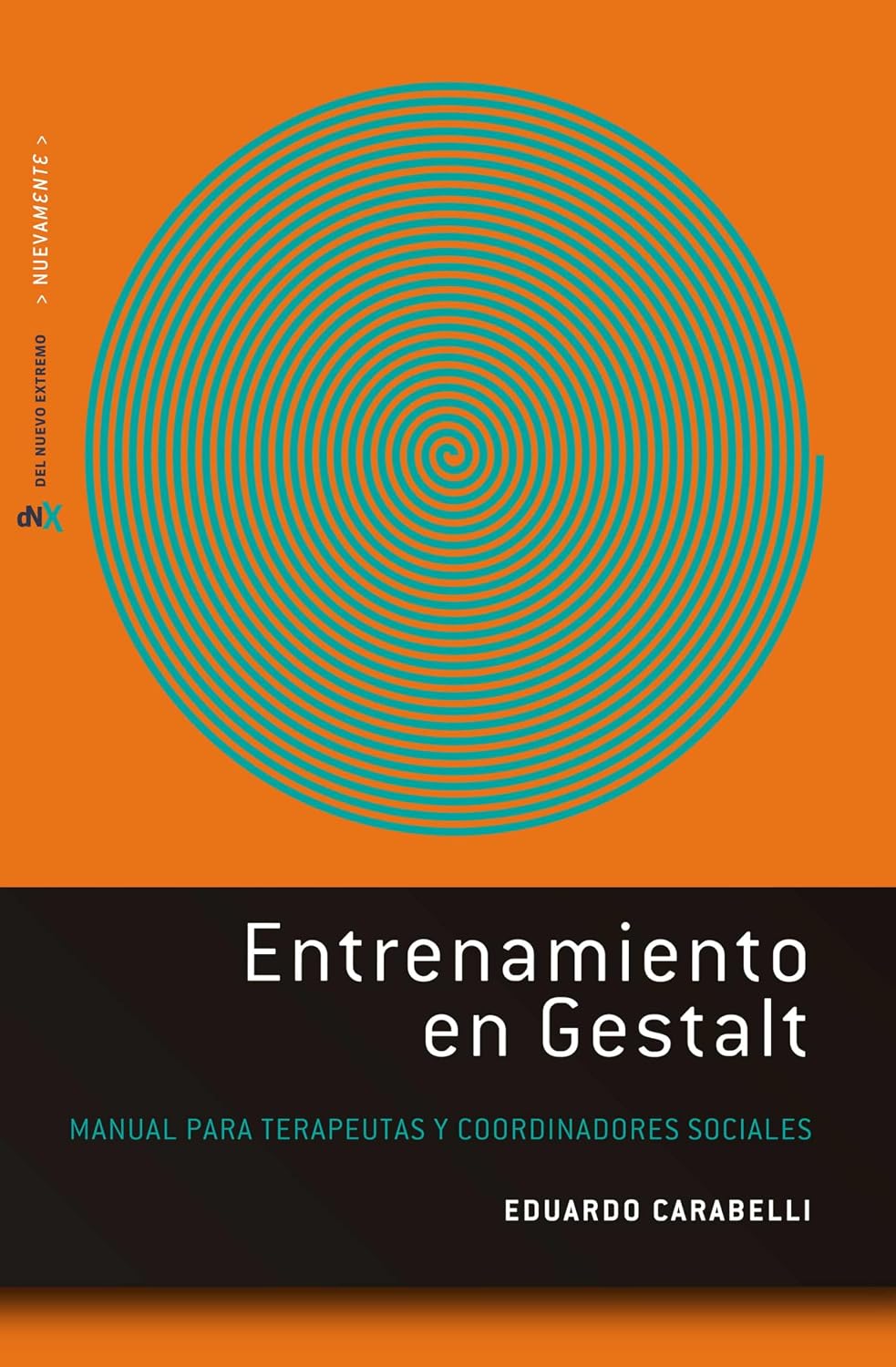 Entrenamiento en Gestalt: Manual para terapeutas y coordinadores sociales (Spanish Edition)