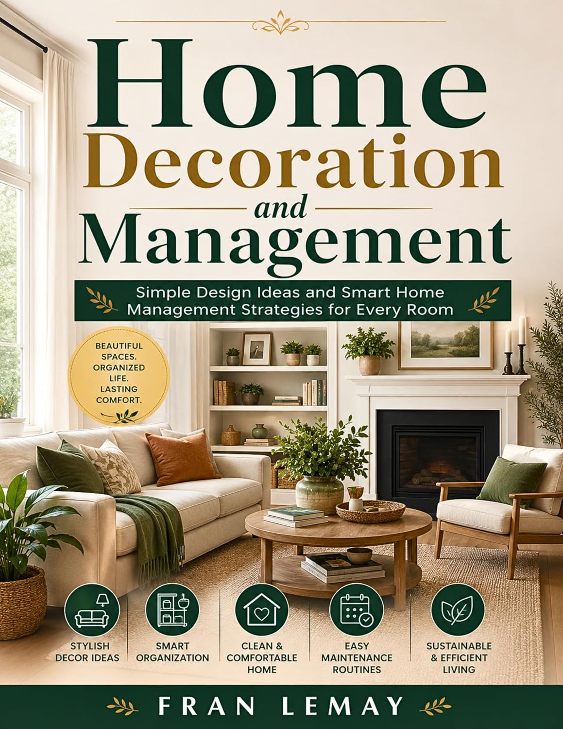 Home Decoration and Management: Simple Design Ideas and Smart Home Management Strategies for Every Room