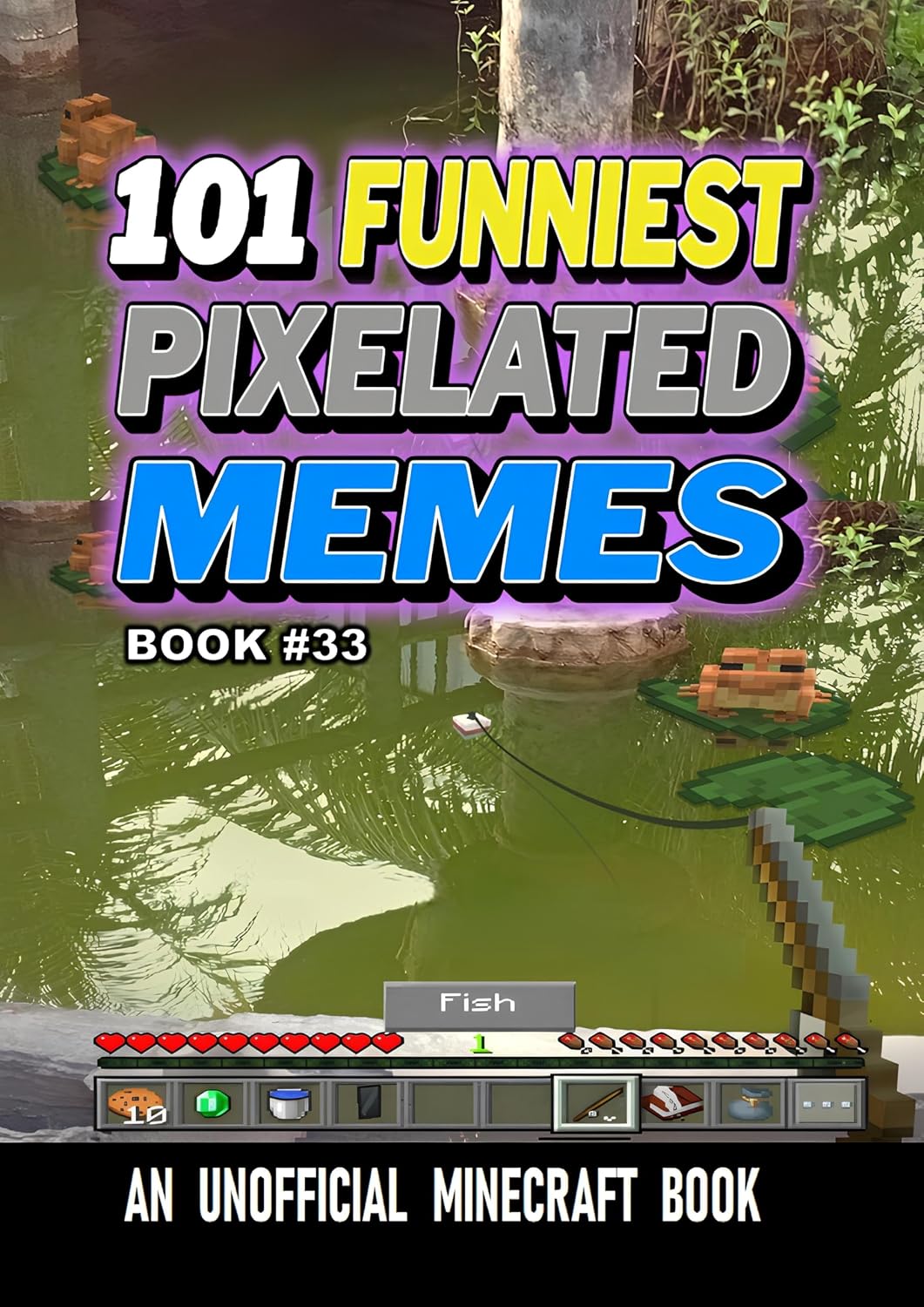 101 FUNNIEST PIXELATED MEMES : BOOK 33