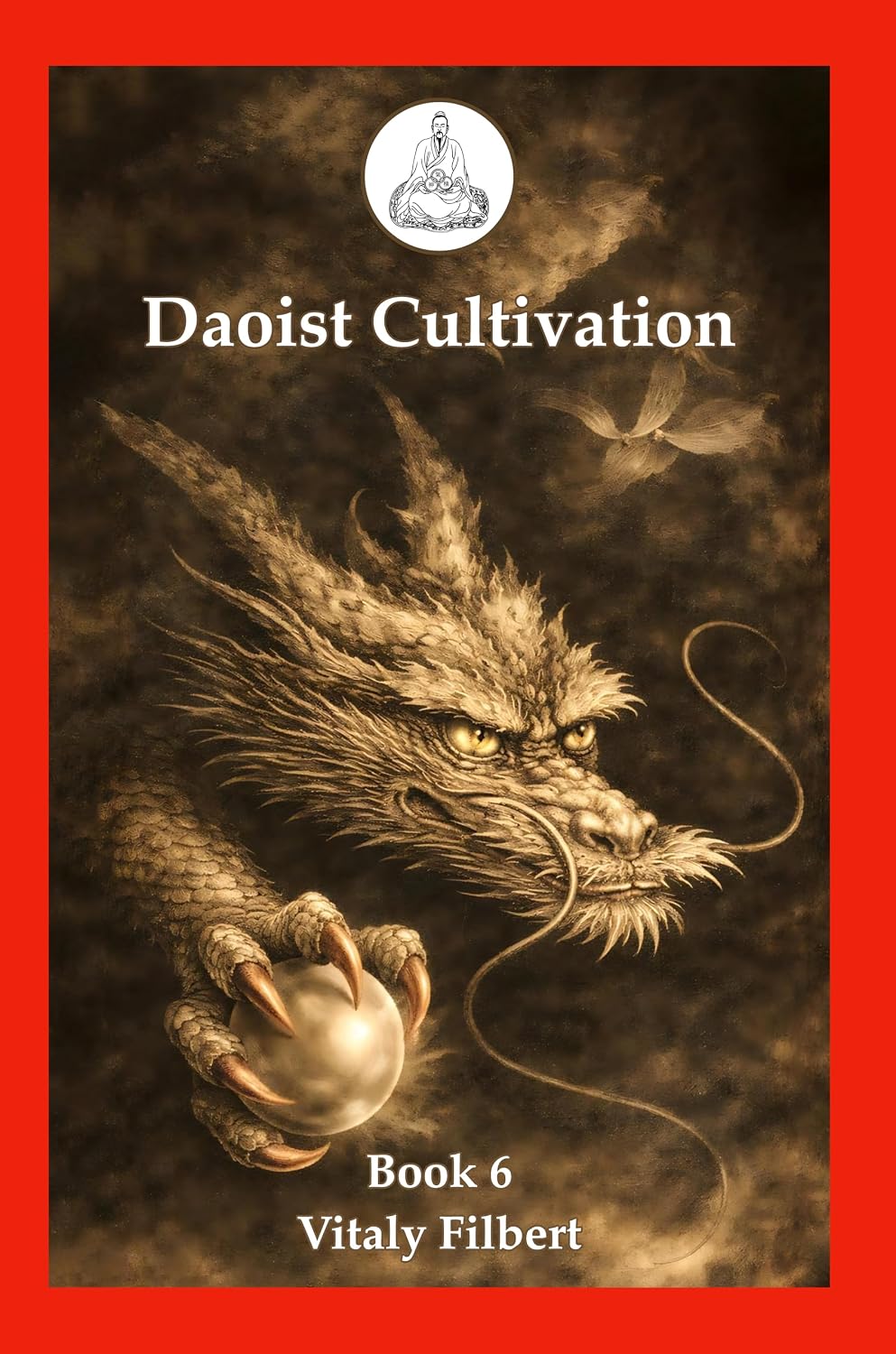 Daoist Cultivation, Book 6: Chapters on Awakening to the True Reality: The Daoist Classic