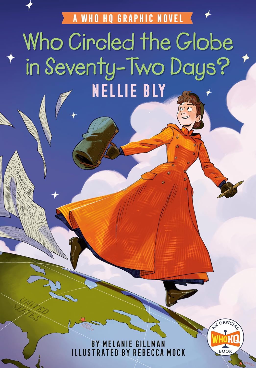 Who Circled the Globe in Seventy-Two Days? Nellie Bly: A Who HQ Graphic Novel