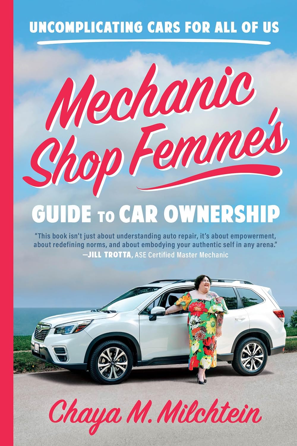 Mechanic Shop Femme’s Guide to Car Ownership: Uncomplicating Cars for All of Us