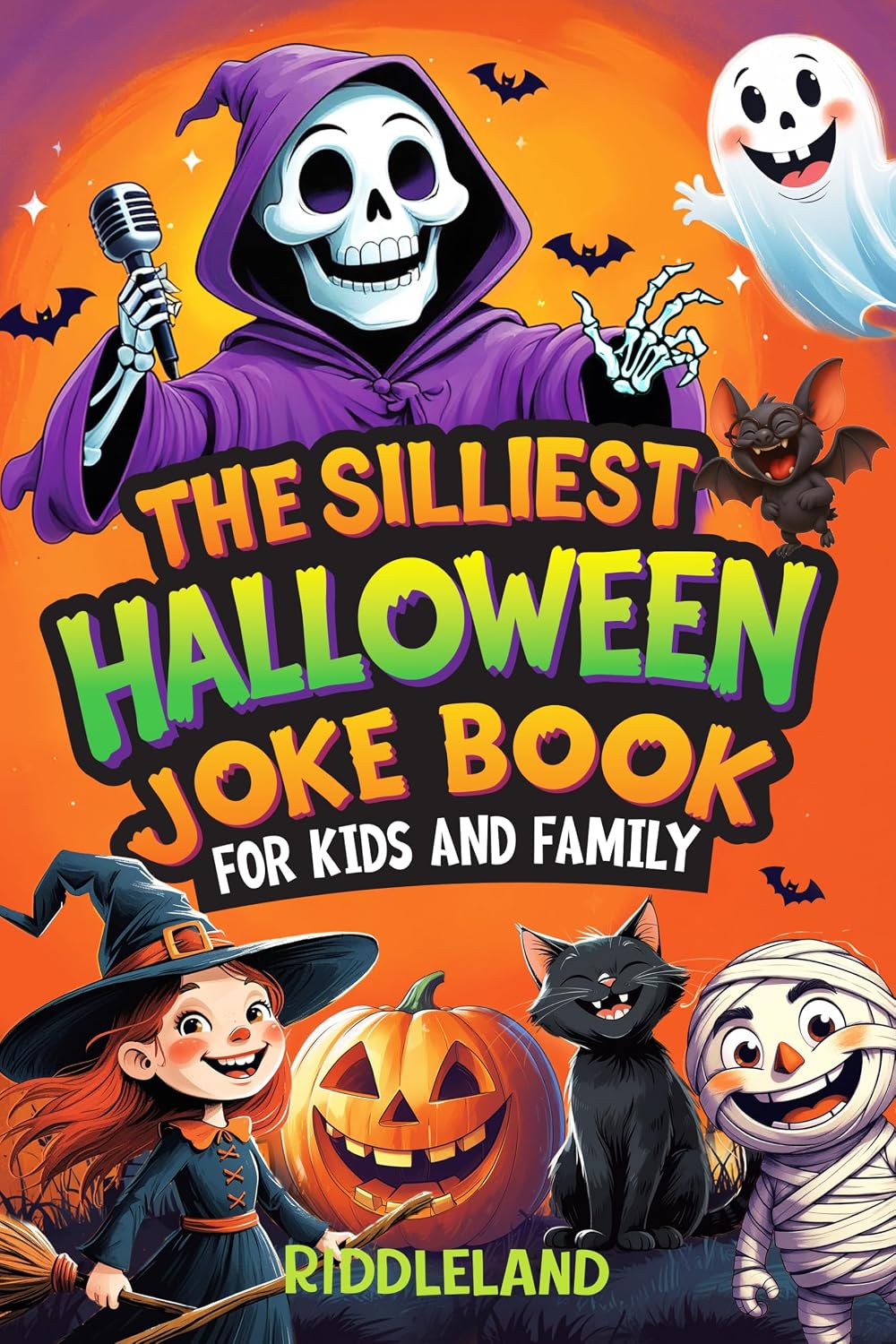 The Silliest Halloween Joke Book for Kids and Family: Trick-or-Treat Your Funny Bone with Puns, Knock-Knock Jokes, Monster Giggles & Pumpkin Chuckles: ... Gift for Kids (Halloween Books for Kids)