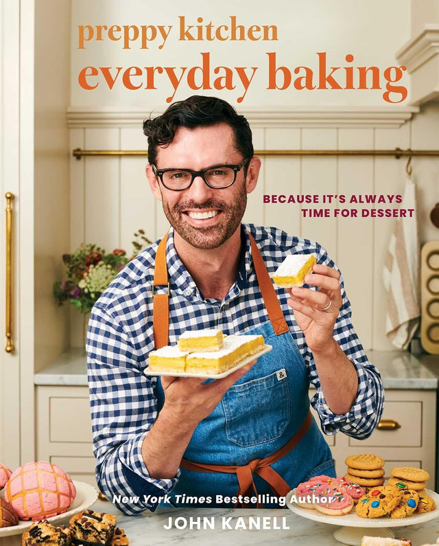 Preppy Kitchen Everyday Baking: Because It's Always Time for Dessert (A Cookbook) (The Preppy Kitchen Series Book 3)