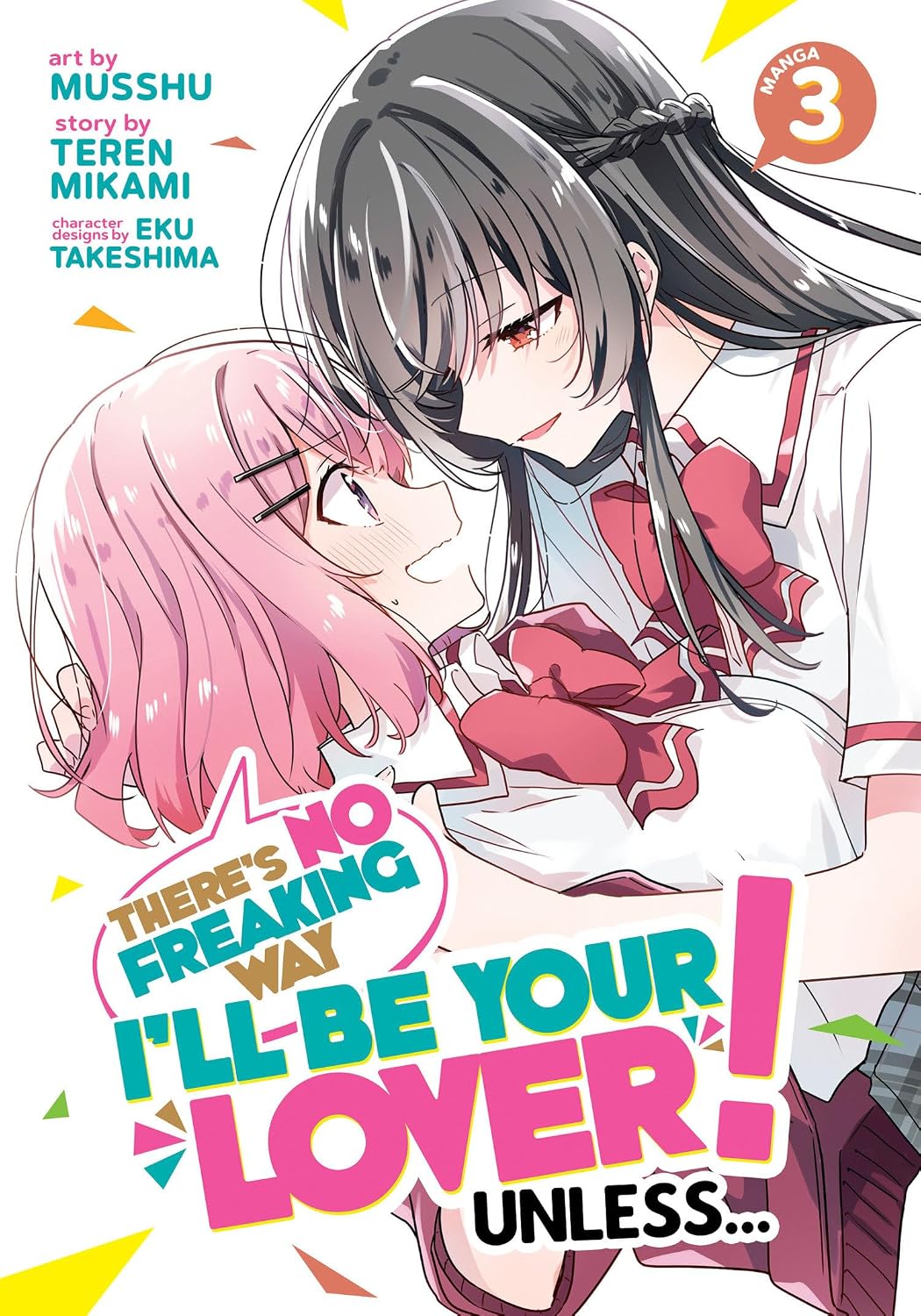 There's No Freaking Way I'll be Your Lover! Unless... (Manga) Vol. 3