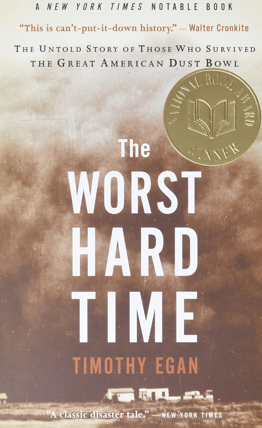 The Worst Hard Time: The Untold Story of Those Who Survived the Great American Dust Bowl ― A National Book Award-Winning History of the Depression