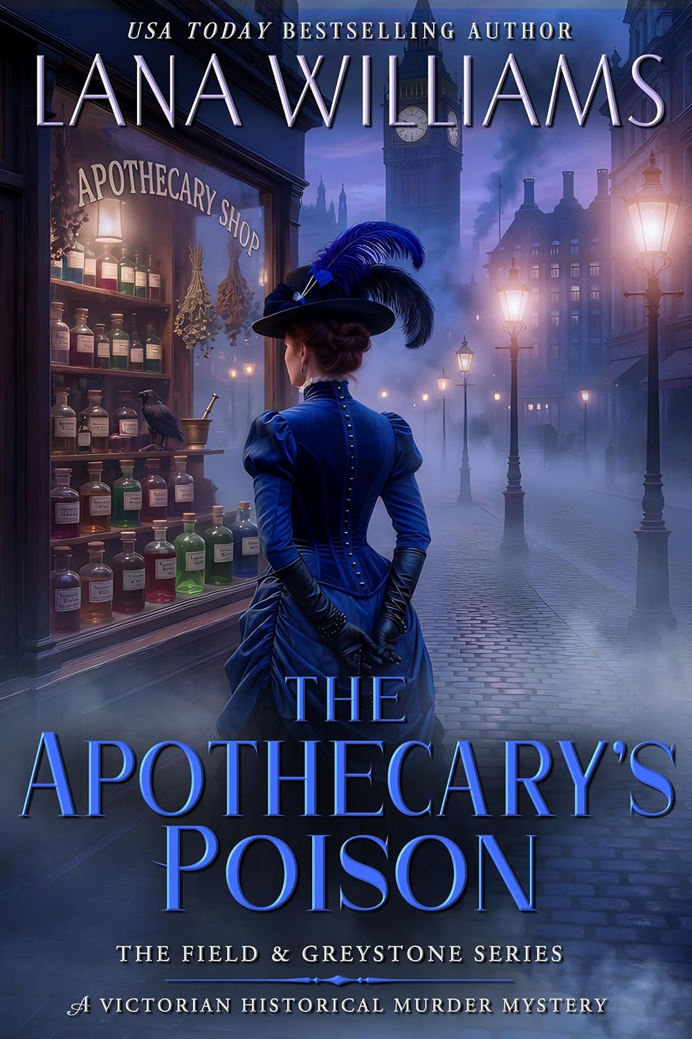 The Apothecary’s Poison: A Victorian Historical Murder Mystery (The Field & Greystone Series Book 7)