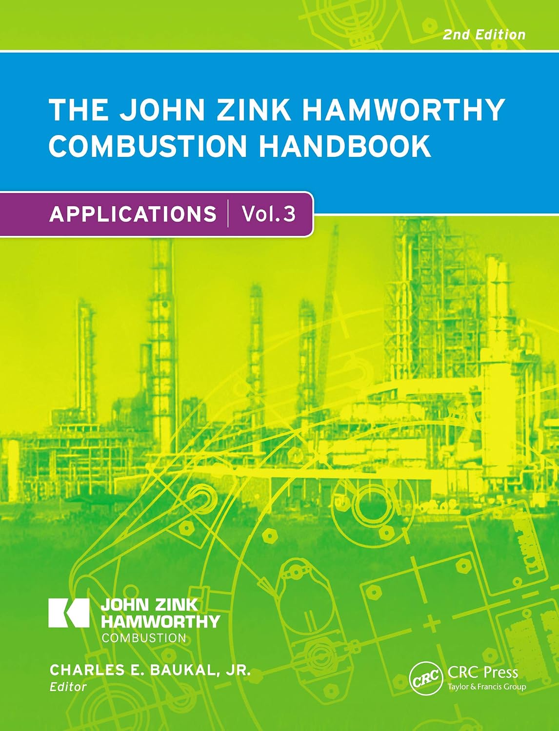The John Zink Hamworthy Combustion Handbook: Volume 3 Applications (Industrial Combustion)