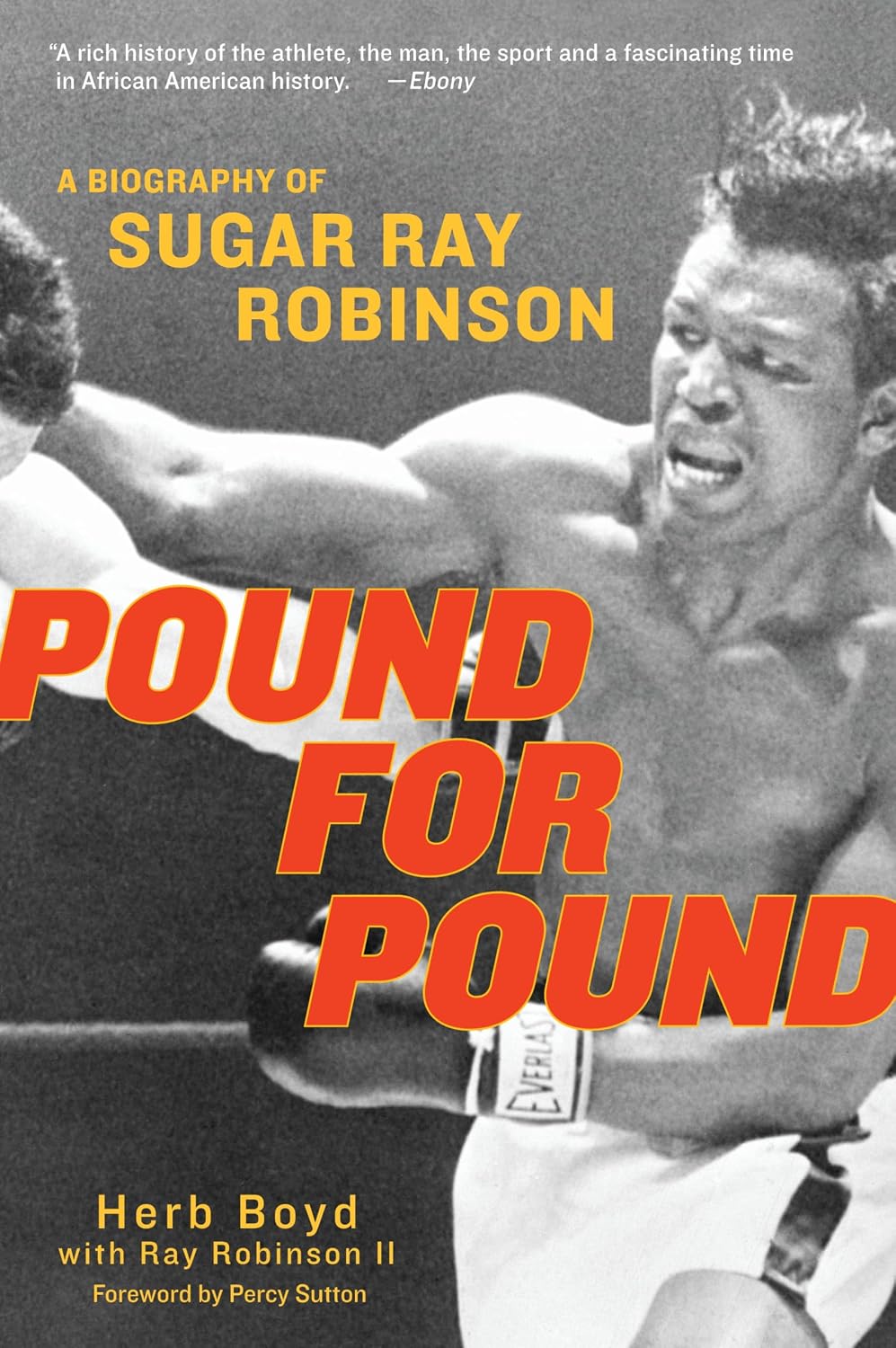 Pound for Pound: A Biography of Sugar Ray Robinson – Ali's 'King and Master': The Best Boxer's Complex Life and Harlem Legacy