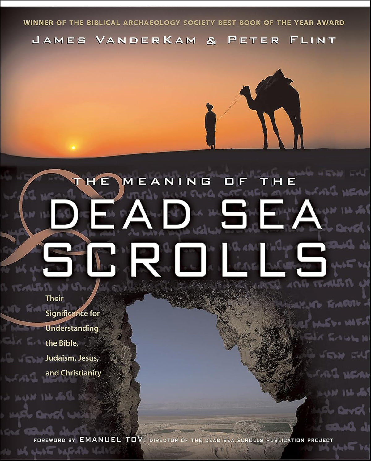 The Meaning of the Dead Sea Scrolls: Their Significance For Understanding the Bible, Judaism, Jesus, and Christianity