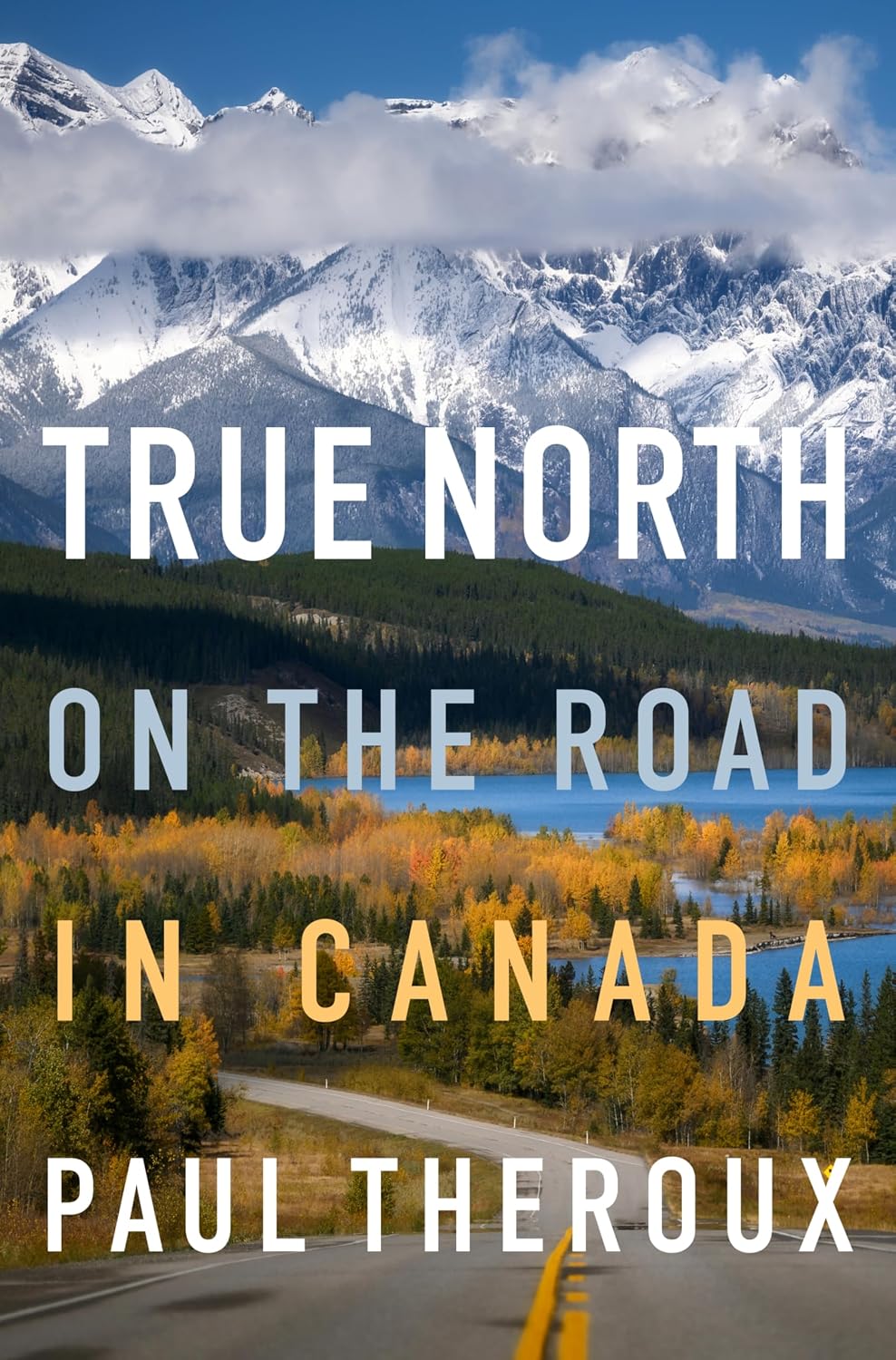 True North: On the Road in Canada – An Acclaimed Memoir of Landscapes, Ancestral Connections, and Cultural Identity