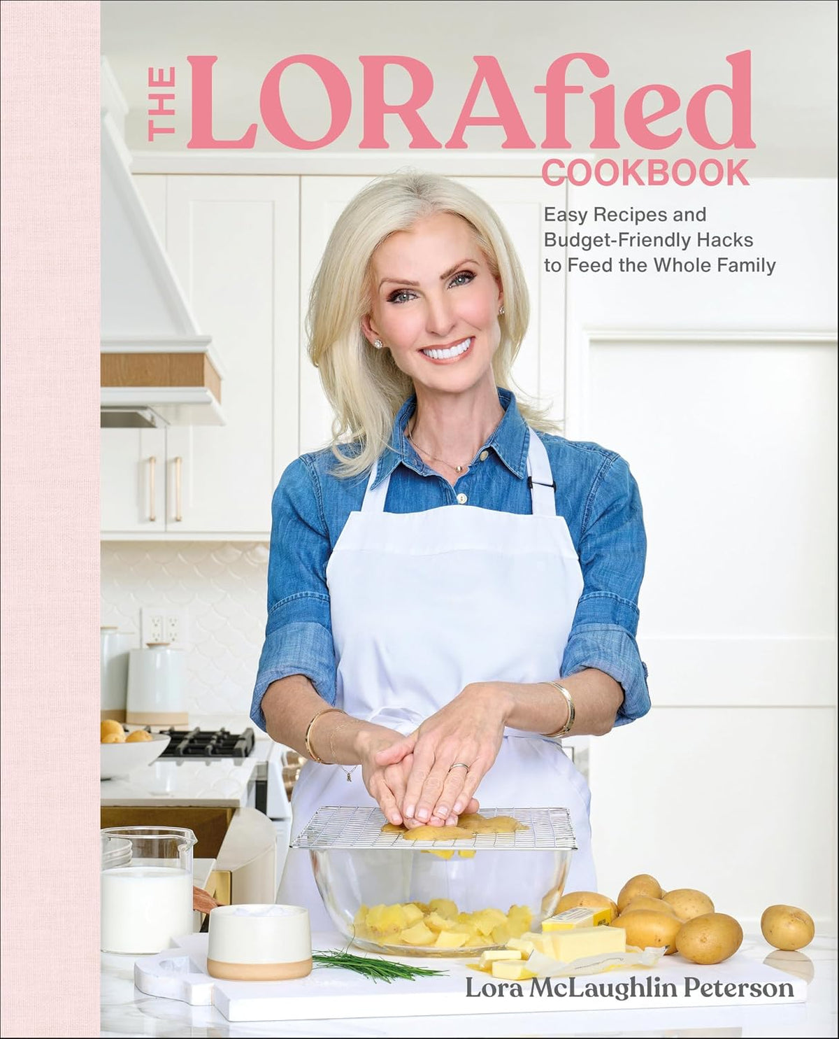 The LORAfied Cookbook: Easy Recipes and Budget-Friendly Hacks to Feed the Whole Family